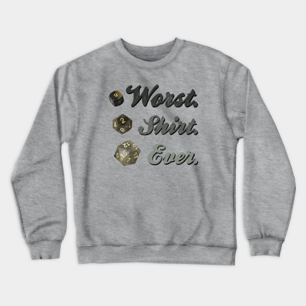 WORST SHIRT EVER Crewneck Sweatshirt by karutees